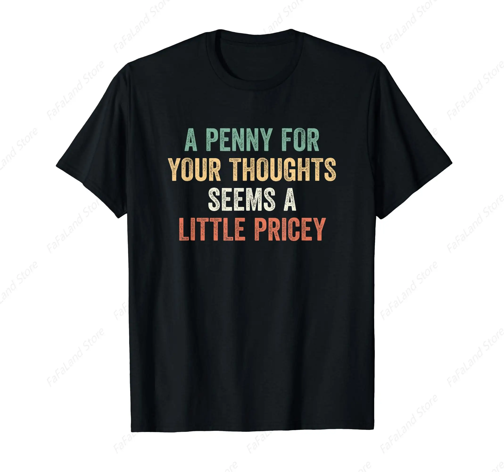 A Penny For Your Thoughts Seems A Little Pricey T-Shirt for Men Women