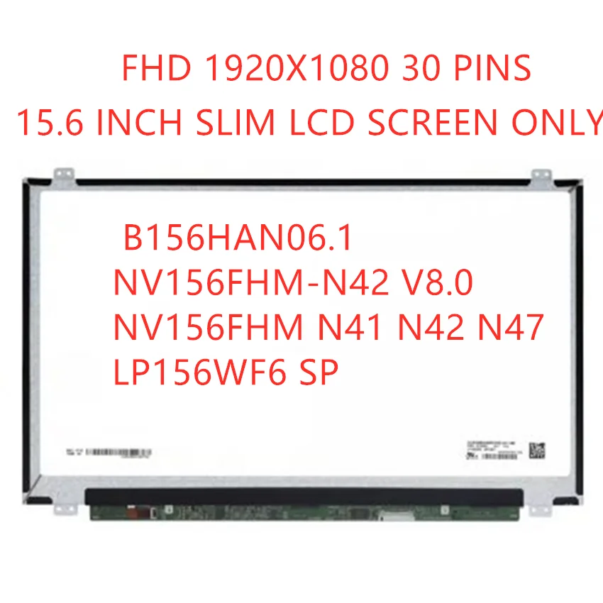 15.6'' IPS LCD B156HAN06.1 NV156FHM-N42 V8.0 NV156FHM N41 N42 N47 LP156WF6 SP 1920x1080 FHD 30 Pins Laptop LED Display Display