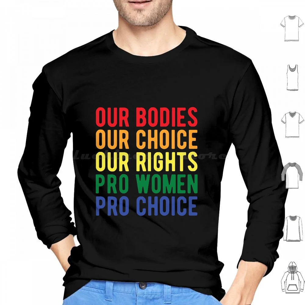 

Наши тела Наш выбор Наши права Pro Женщины Pro Choice Pride Flag Толстовки с длинным рукавом My My Choice Pro Choice Феминистский выбор