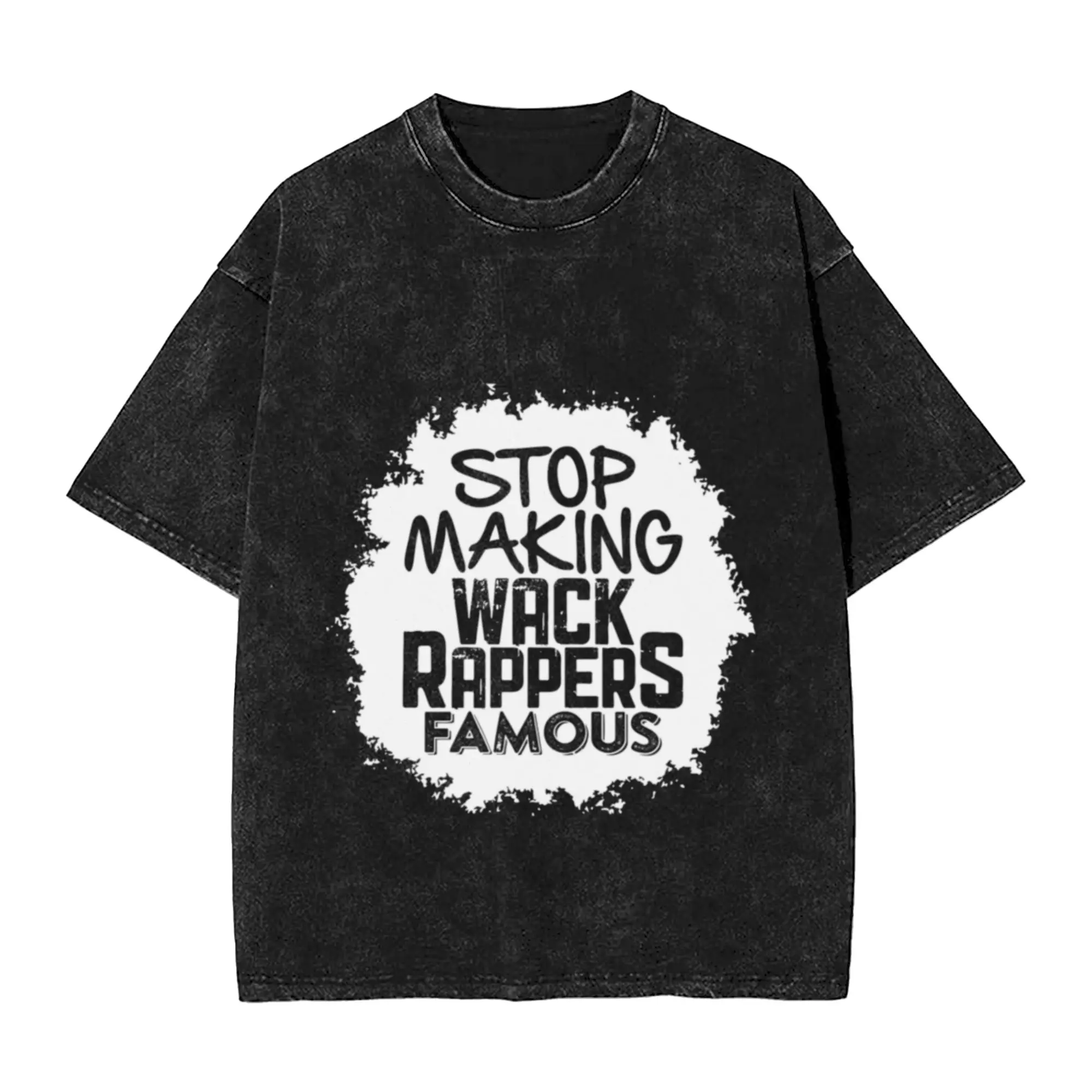 Stop Making Wack Rappers Famous Unique Cool A Washed T Shirt Men's Women's Oversized Cotton Tees Tops