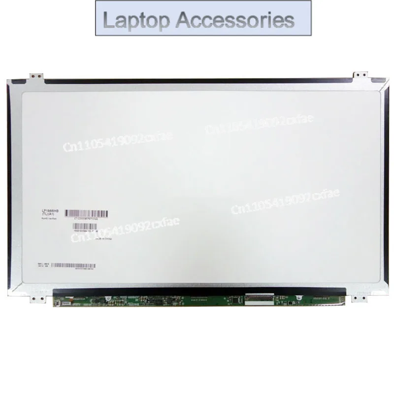 CHJ N156BGE LB1 B156XW04 V.5 V6 LP156WHB TLA1 LP156WH3 TLS1 TLA2 N156BGE-L31 L41 LTN156AT20 LTN156AT30 15 6'' Slim LCD Screen 40