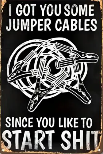 I Got You Some Jumper Cables Funny Sign Weatherproof Aluminum sign