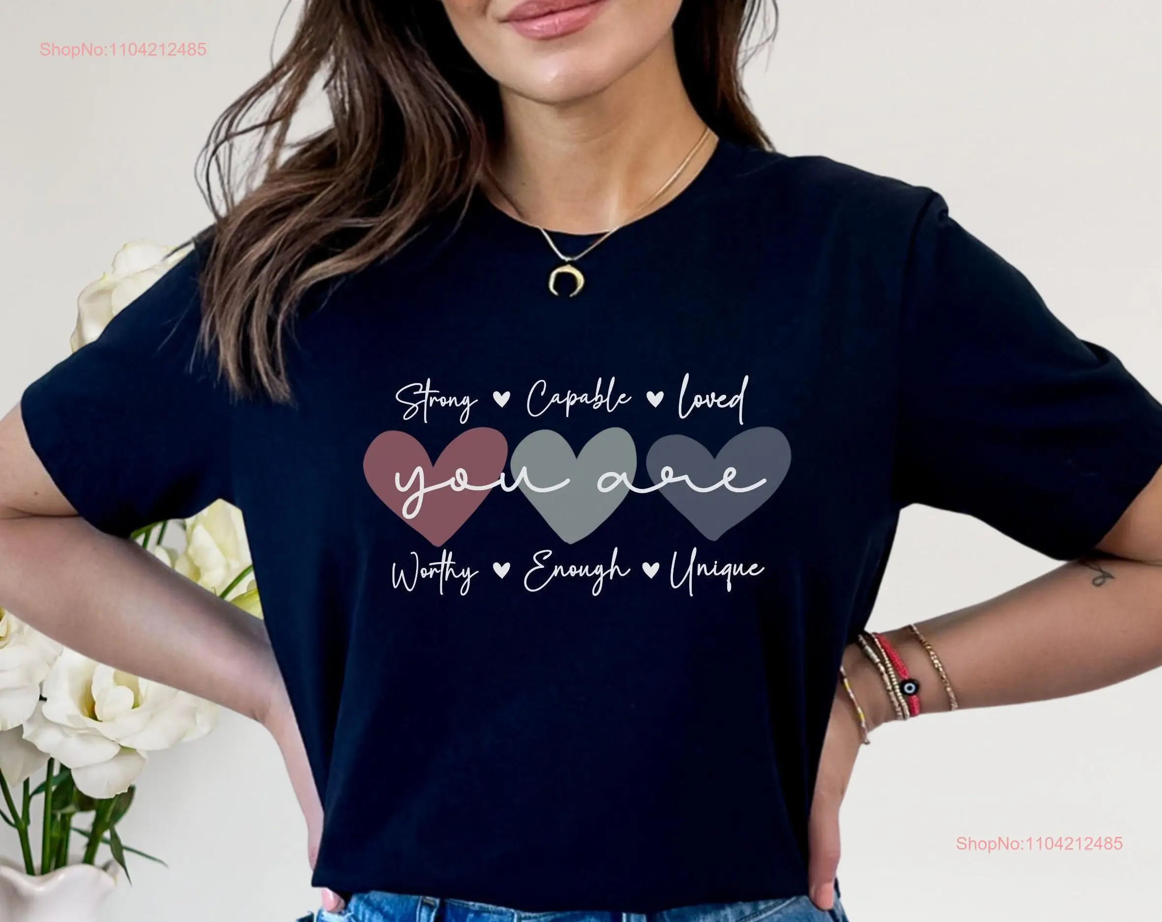 You Are Enough T Shirt You're Strong Capable Loved Worthy Unique Positive Uplifting Words of Affirmation