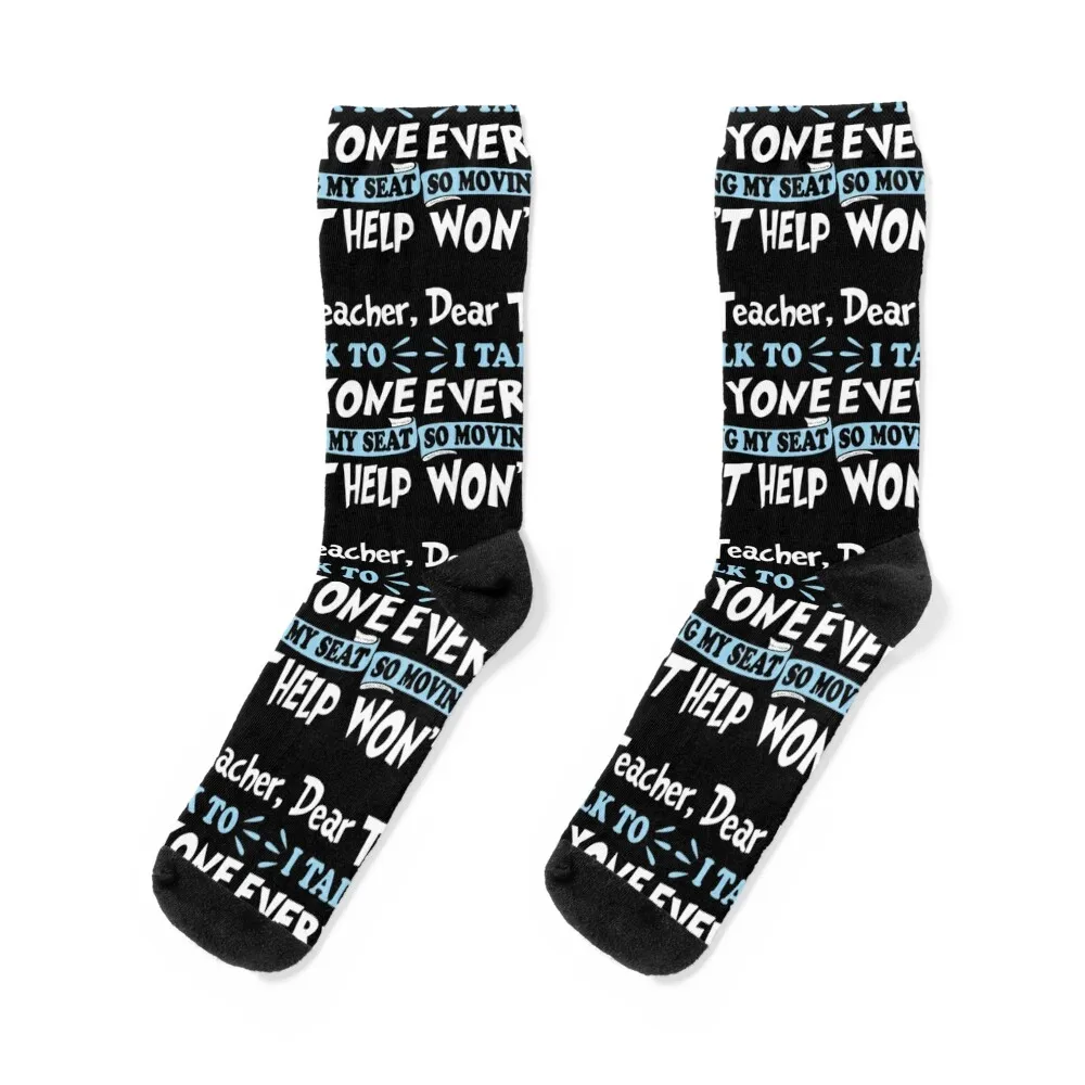 

Dear teacher i talk to everyone so moving my seat Socks heated christmas stocking ankle Socks Women Men's