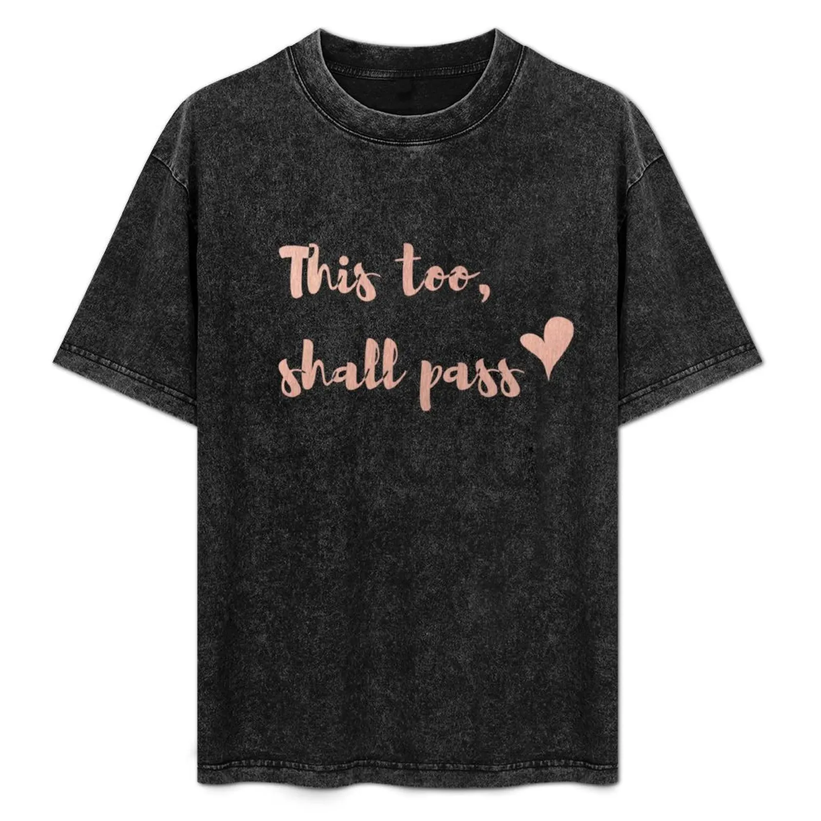 

This too, shall pass <3 T-Shirt All Match Print Short Sleeve Top