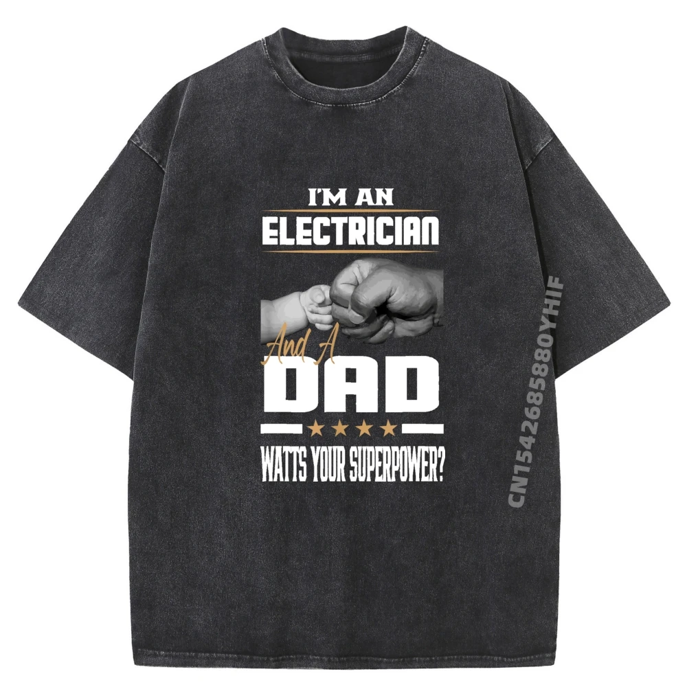 

Graphic Tees I Im An Electrician Printed T-shirts Men Funny Washed Tee-Shirt Mnes Streetwear Clothing
