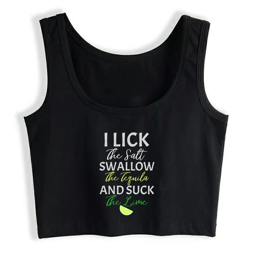 I Lick The Salt Swallow The Tequile And Suck The Lime Design Tank Tops Women\'s Sexy Trend Crop Top Summer Camisole Gym Vest