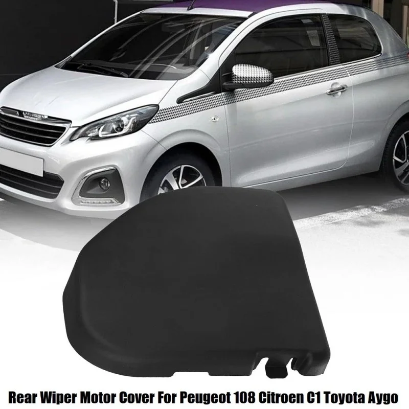 

Car Rear Wiper Motor Cover Cap Plastic Cover For Citroen C1 Peugeot 108 Toyota Aygo B001099580 Car Windscreen Wipers Accessories