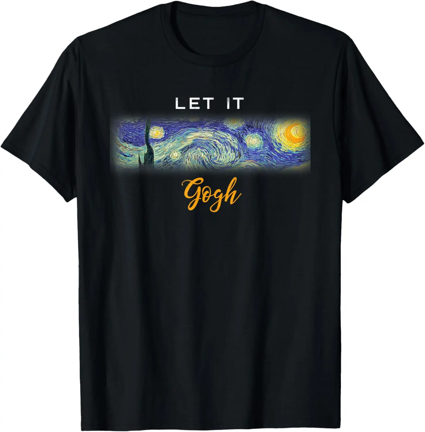 Funny Vincent Van Gogh Starry Night Let It Gogh T-Shirt