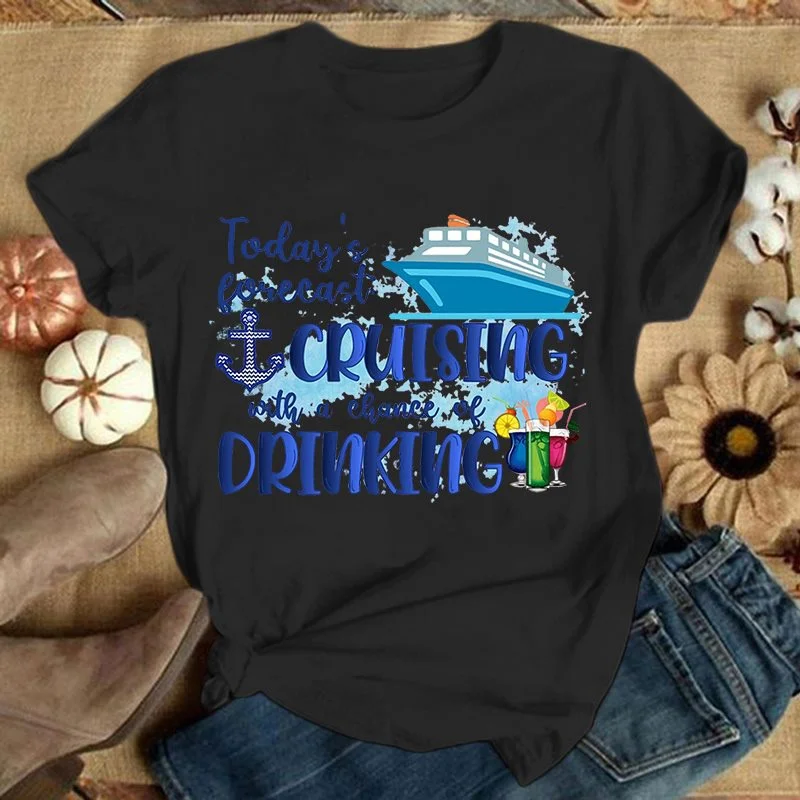 Today\'S Forecast Cruising With A Chance Of Drinking Printing T-Shirt Fashion Unisex Short Sleeve Summer Cruise Cool Hip Hop Top