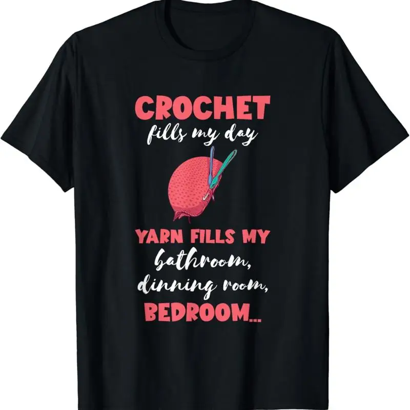 Crochet Fills My Day Crocheting Sewing Quilting Crocheter T Shirt