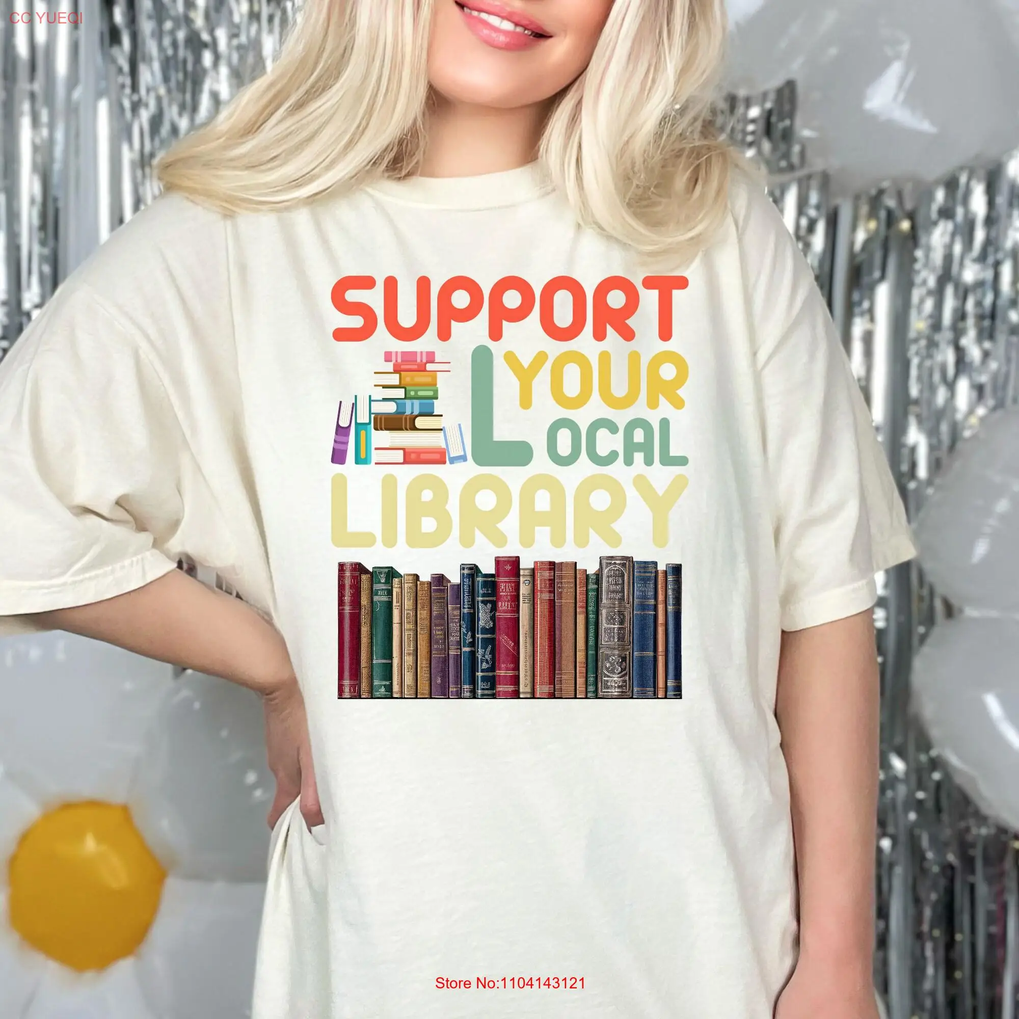 Support Your Local Library T Shirt Lover Book Nerd Clothes Apparel Bookworm Outfit for Student long or short sleeves