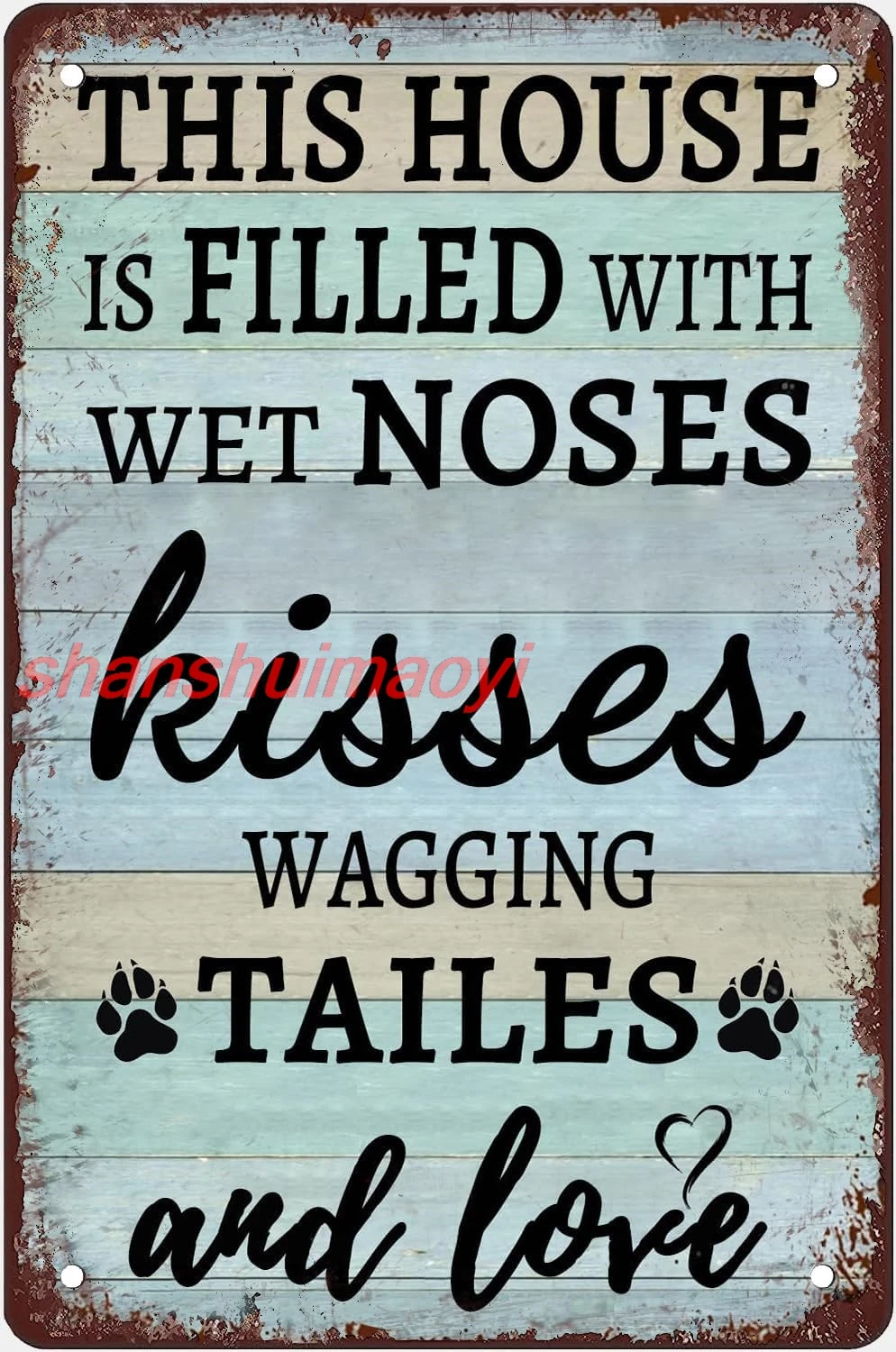 shan  Wall Decor Funny Dog House Rules Tin Signs Welcome Home Signs This House Is Filled With Kisses Wagging Tails Wet No 1pc