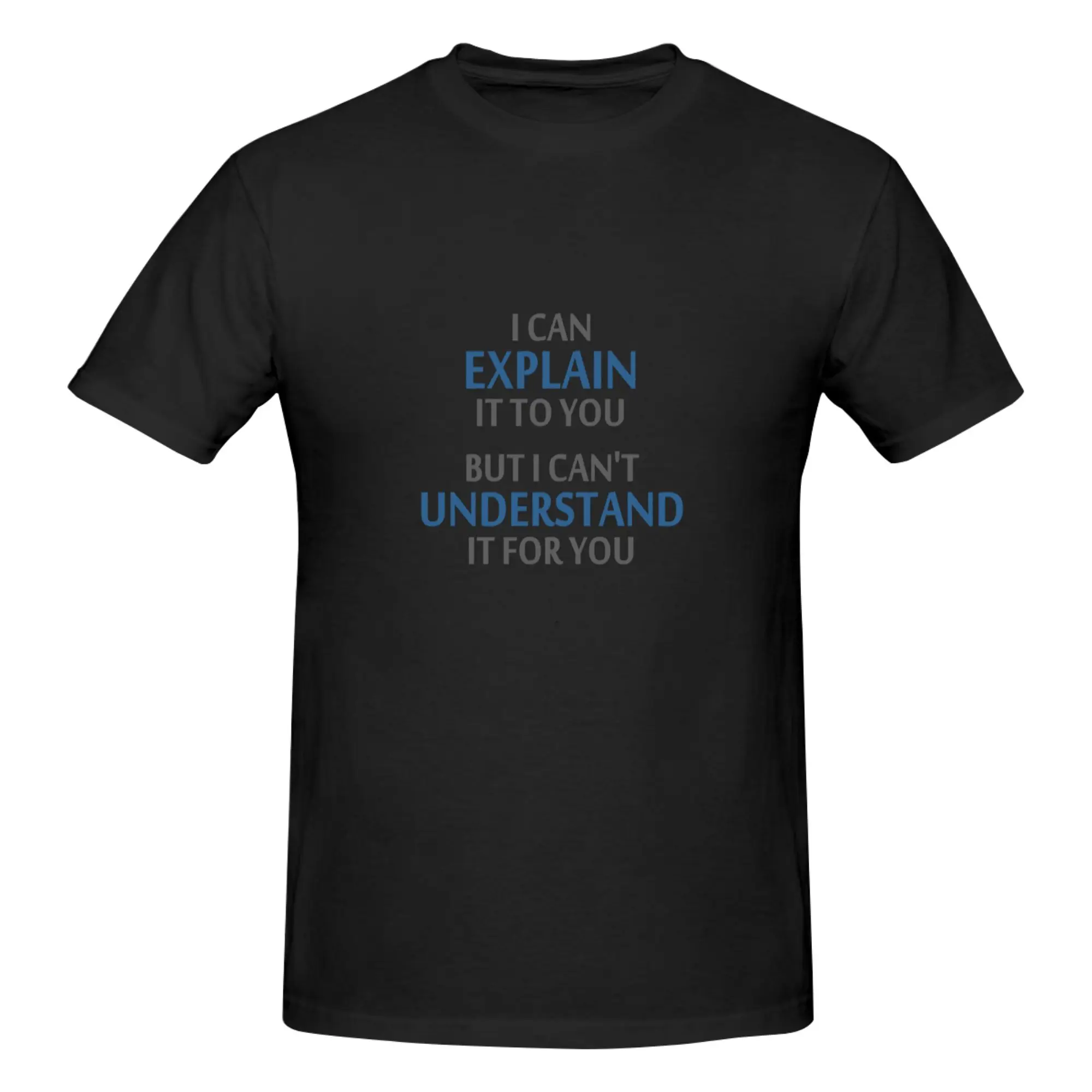 Funny Engineer s Motto Can t Understand It For You Essential Men's Printed T-Shirt Unisex T shirtKawaii
