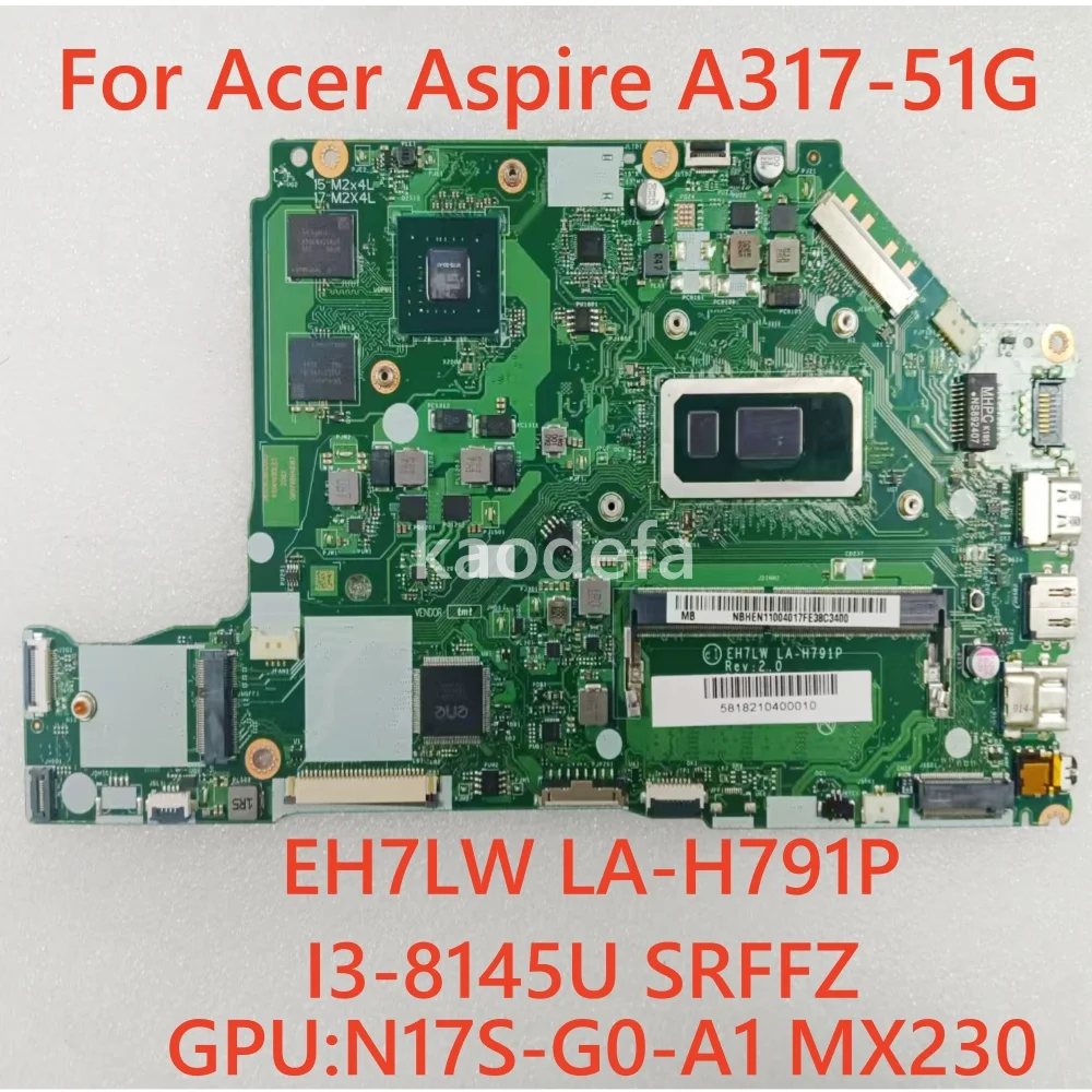 

EH7LW LA-H791P Mainboard For Acer Aspire A317-51G Laptop Motherboard With I3-8145U SRFFZ CPU N17S-G0-A1 MX230 GPU 100% Test Ok