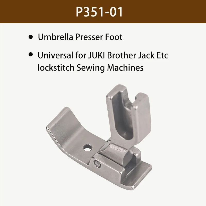 P351-01 Umbrella Presser Foot Single Hole Flat Foot Universal for JUKI Brother Jack Etc Lockstitch Sewing Machines Parts