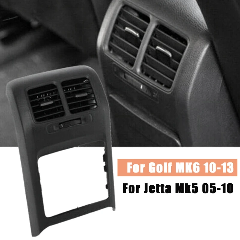 

Подходит для Golf MK6 10-13 Jetta Mk5 05-10, автомобильная Центральная Выходная консоль заднего вентиляционного отверстия, крышка приборной панели переменного тока 5KD864298 1KD819203