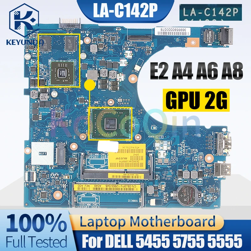 

For Dell 5455 5755 5555 Notebook Mainboard LA-C142P E2 A4 A6 A8 216-0867020 2G 09J3FV 0VJRMW 09J3FV 0GFDVC Laptop Motherboard