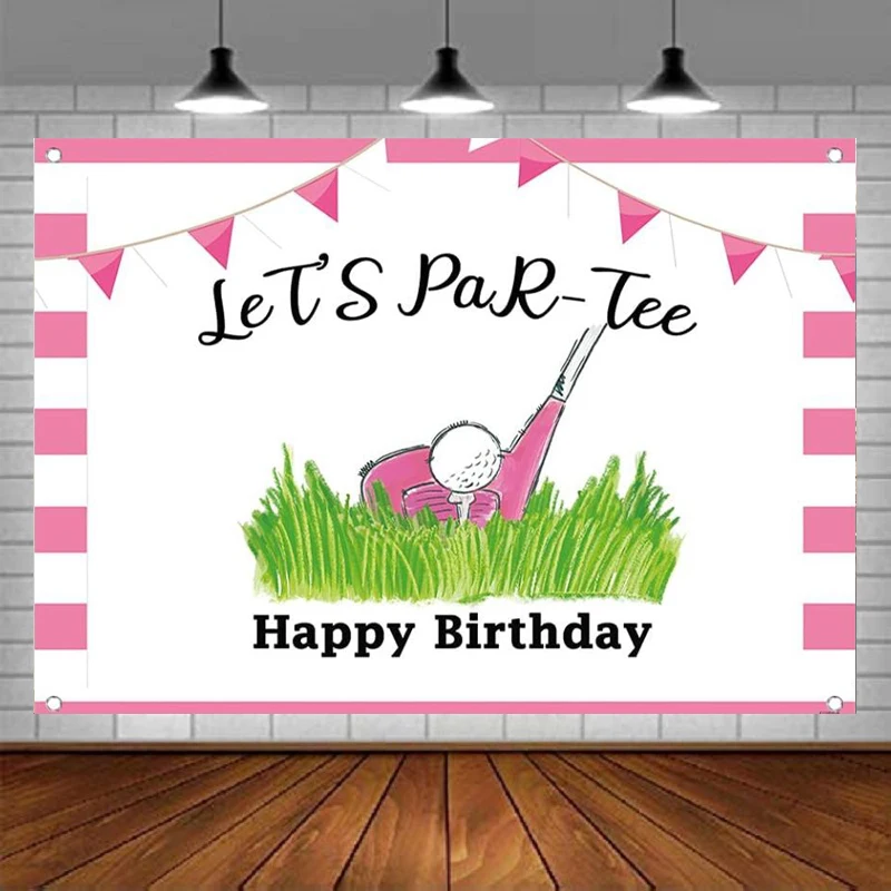 Golf Theme Happy Birthday Photography Backdrop Pink Let’s Par-Tee Poster Women Girls Golf Background Sport Bday Banner Decor