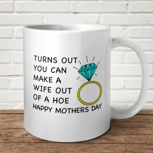 Put A Ring On A Hoe Mug Happy Mothers Day For Her Funny Offensive Present Gift