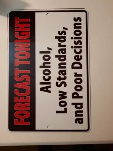 Forecast Tonight Alcohol Bad Decisions 8x12 Metal Wall garage Man Cave Bar Sign