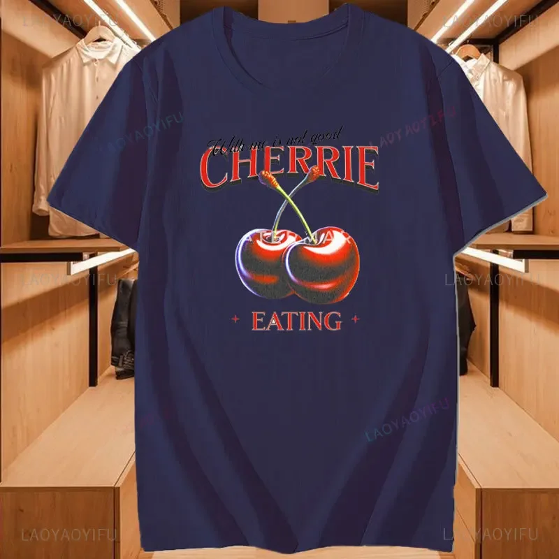الكرز معي ليس جيد الأكل تي شيرت مطبوع الصيف بسيط نمط الفاكهة امرأة رجل التي شيرت عالية الجودة ملابس علوية من القطن خمر