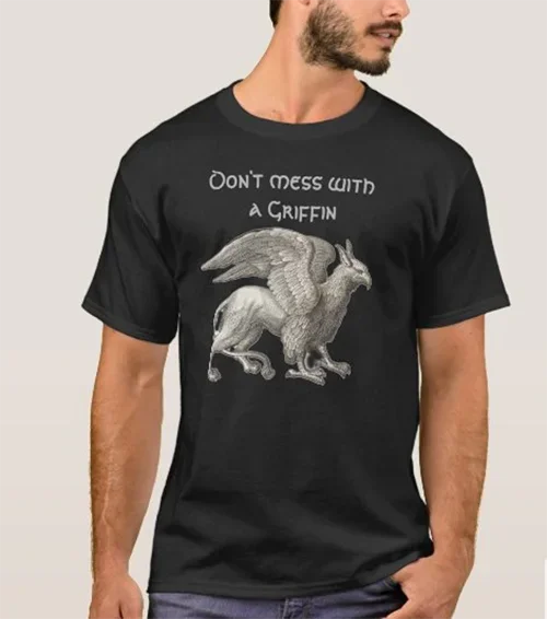 

Don't Mess With A Griffin. Ancient Mythical Animals Griffin T-Shirt. Summer Cotton Short Sleeve O-Neck Mens T Shirt New S-3XL