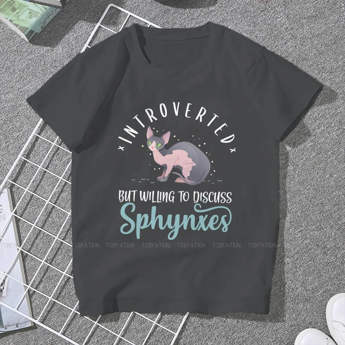 Sphynx Hairless Cat Cute 5XL TShirts Introverted But Willing To Discuss Sphynxes Distinctive Woman's T Shirt New Trend Clothing