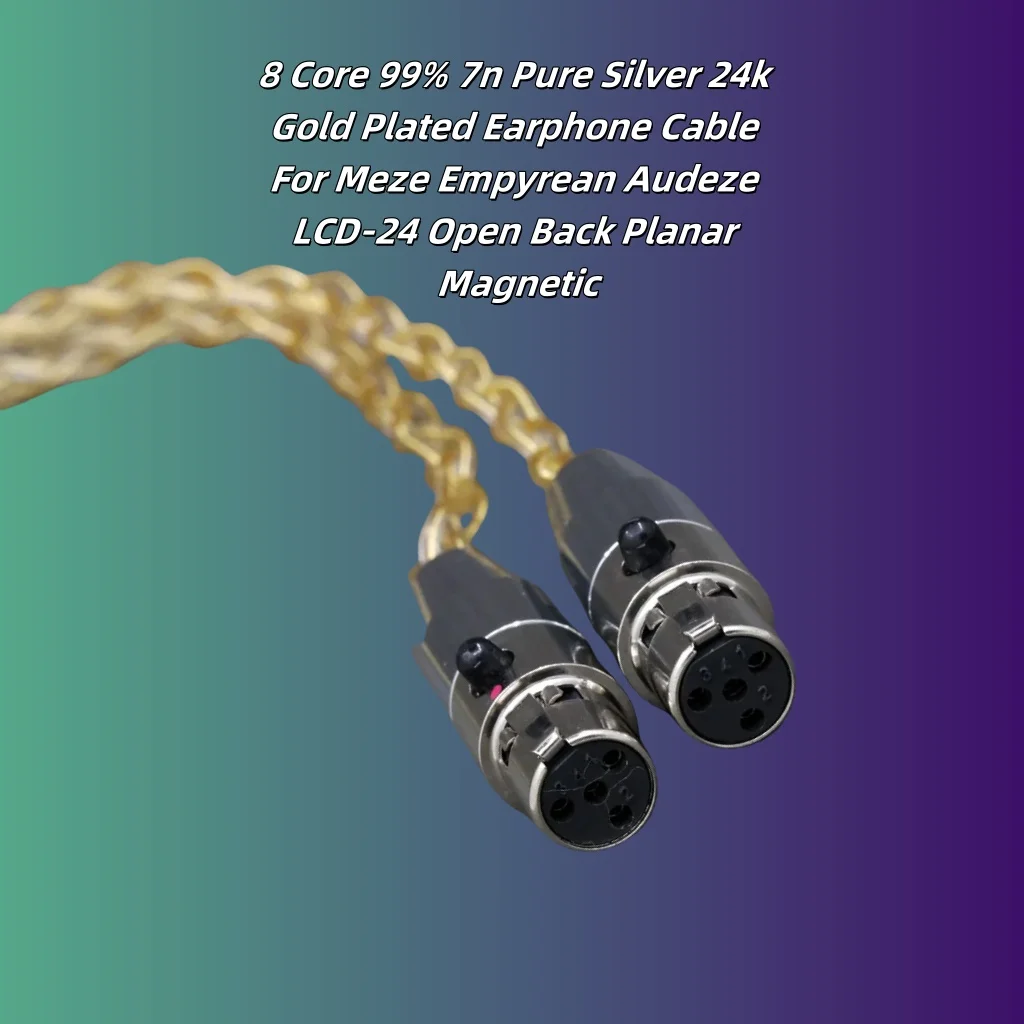 8コア99% 7N純銀24K金メッキイヤホンケーブル Meze Empyrean Audeze LCD-24 オープンバック平面磁気8436用