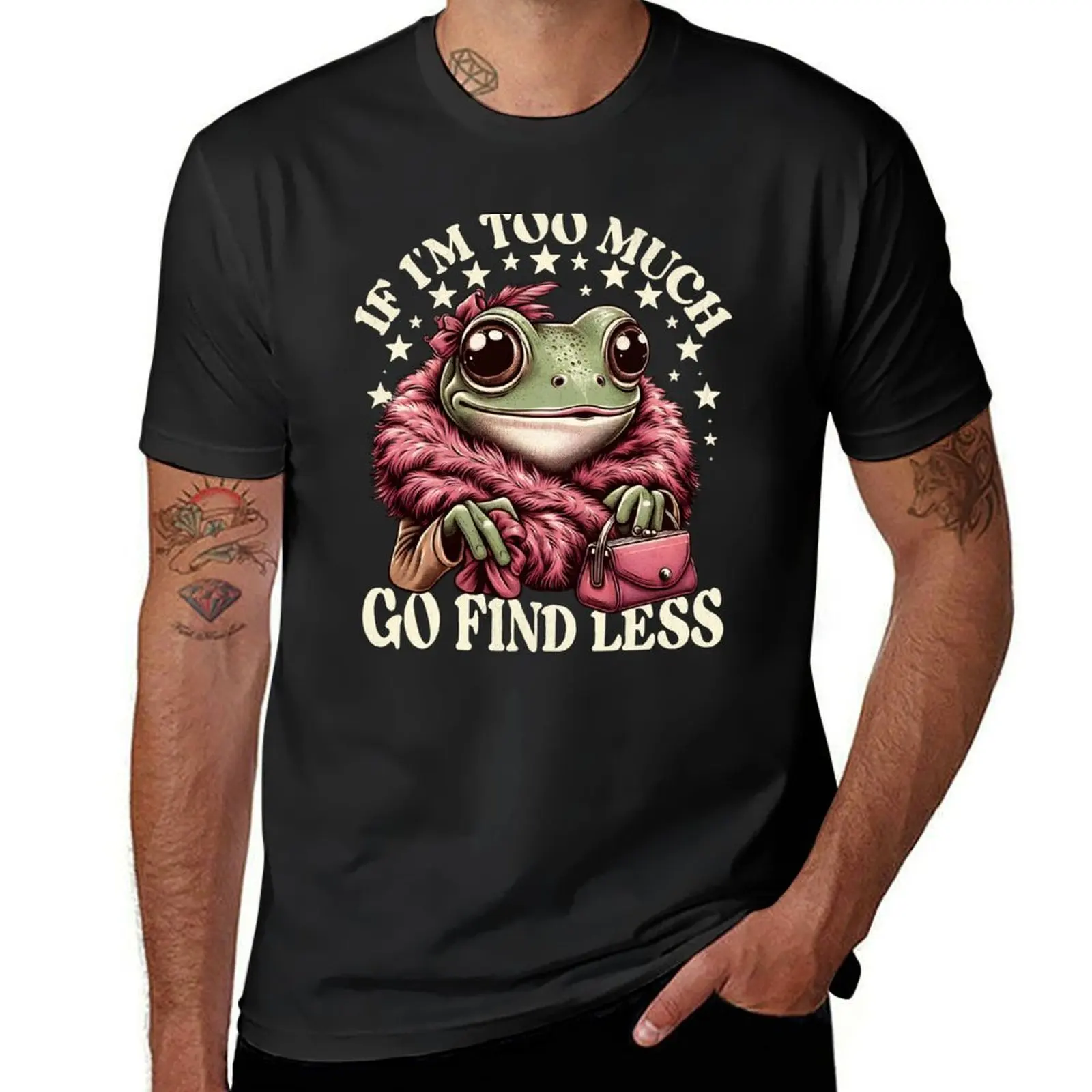 If Im Too Much Go Find Less T-Shirt vintage funnys Men's cotton t-shirt