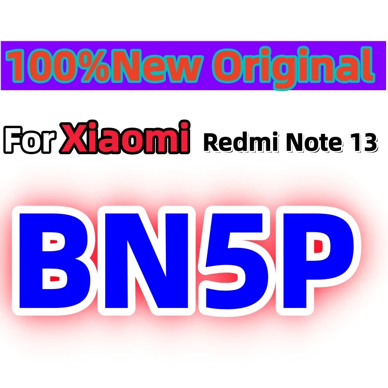 

100%New Original BN5P 5000mAh Battery For Xiaomi Redmi Note 13 High Quality Mobile Phone Batteries Bateria Fast Shipping+Tools