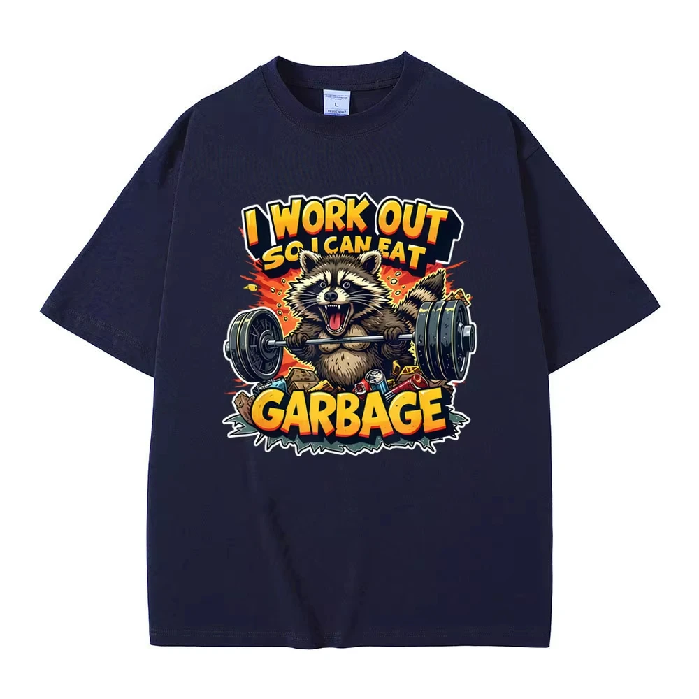 I Work Out So I Can Eat Garbage Gym Raccoon Funny Meme T-shirt Men Women Casual Humor T Shirts Male Vintage Oversized T-shirts