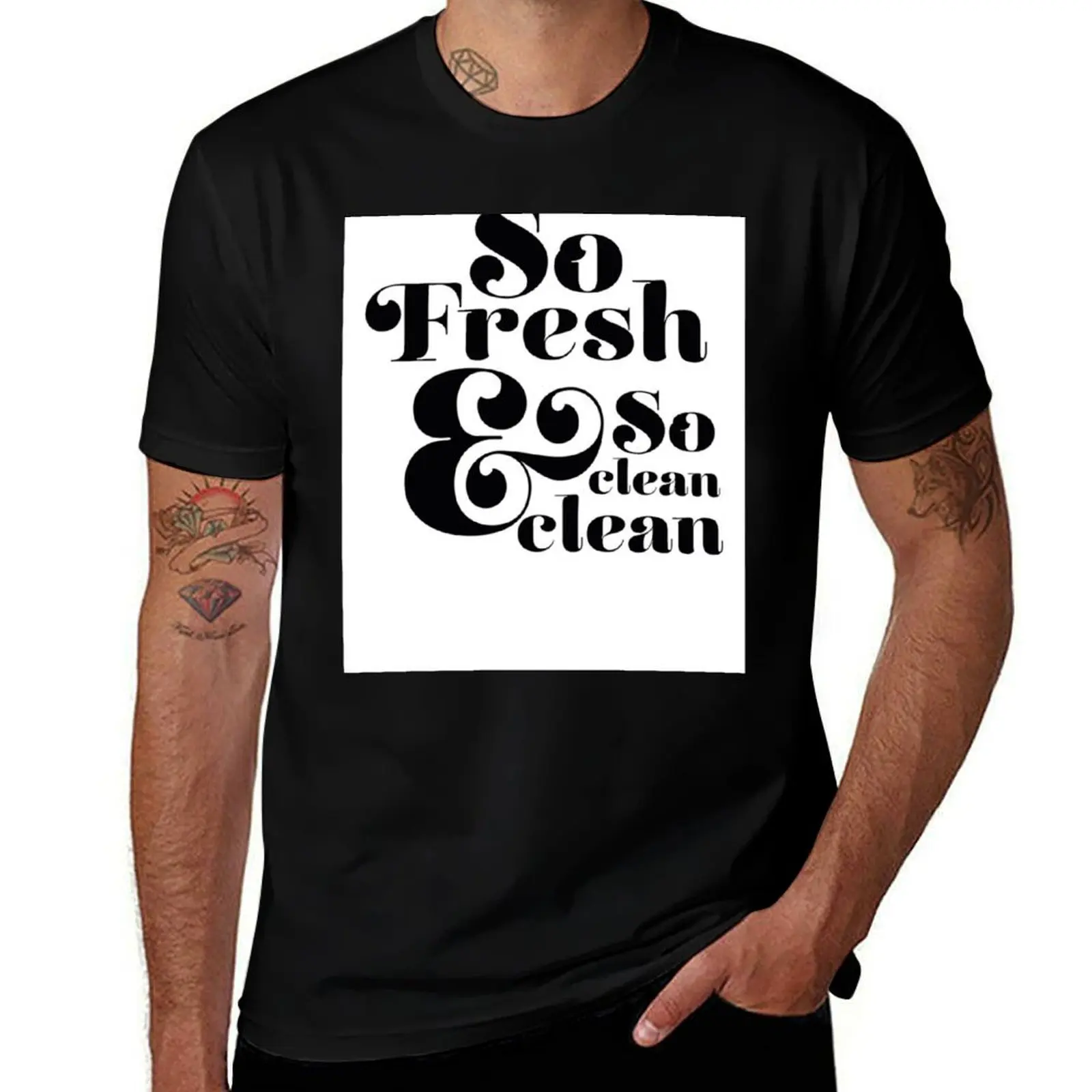 

So Fresh _amp_ So Clean Clean T-Shirt t shirt man casual man t shirts for men casual T-Shirt