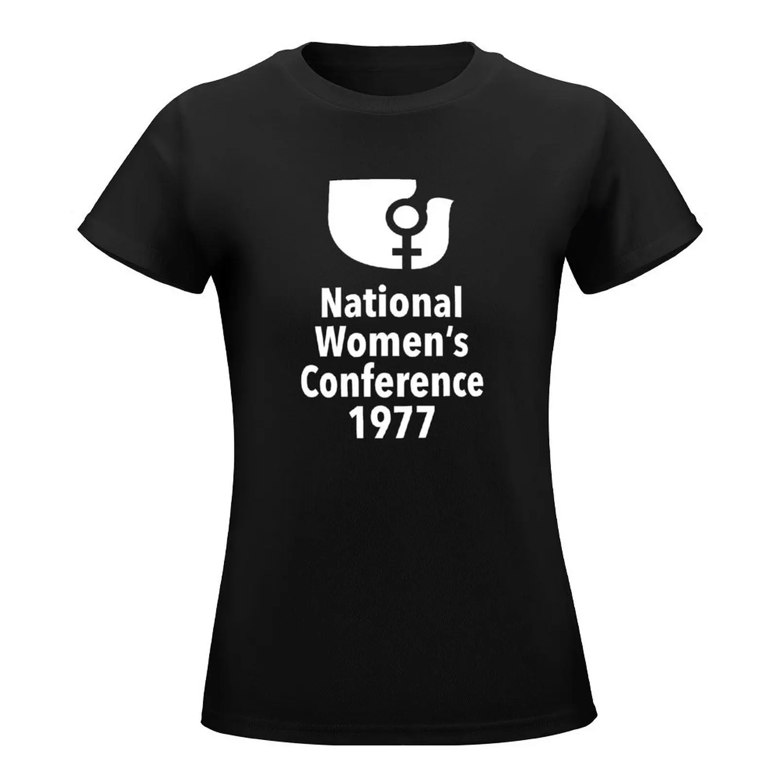 National Women's Conference 1977 T-Shirt animal print shirt for girls anime clothes clothes for woman