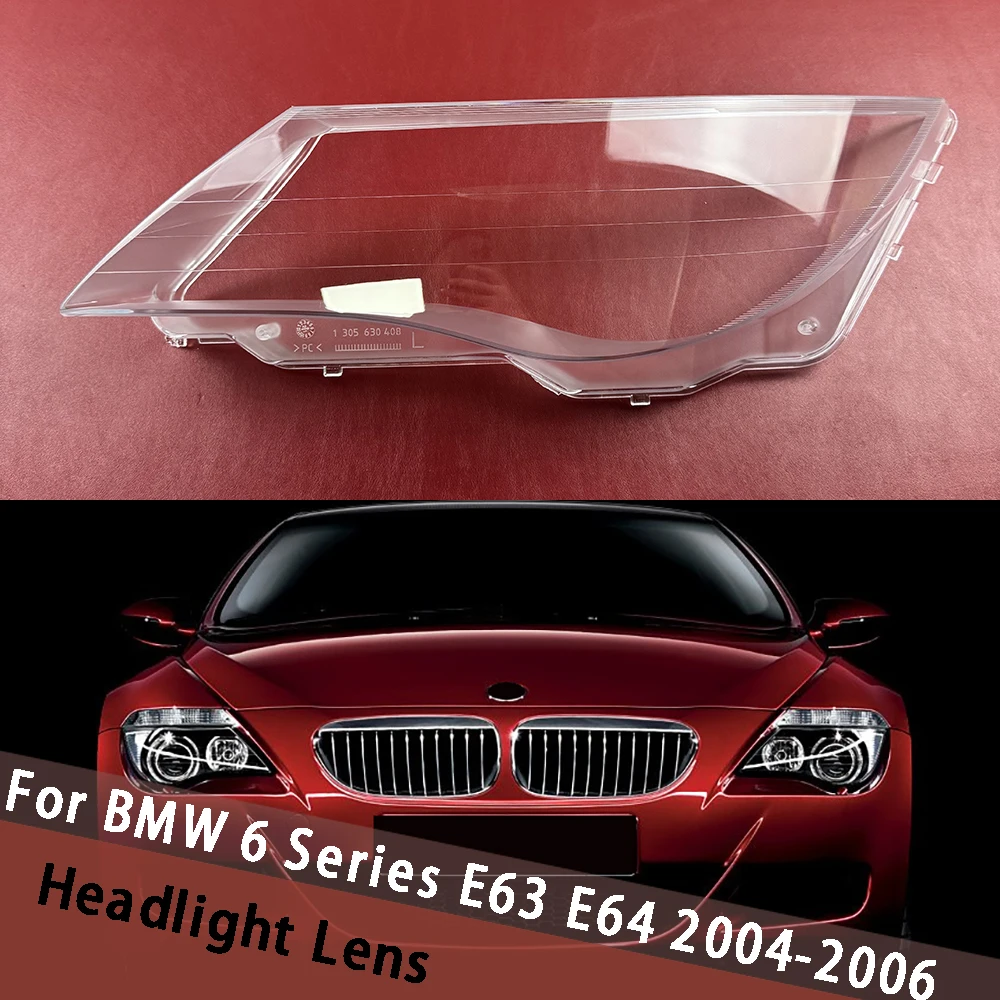 

Крышка автомобильной фары L/R для BMW 6 серии E63 E64 2004 2005 2006, прозрачный абажур, корпус линзы фары, корпус головного света