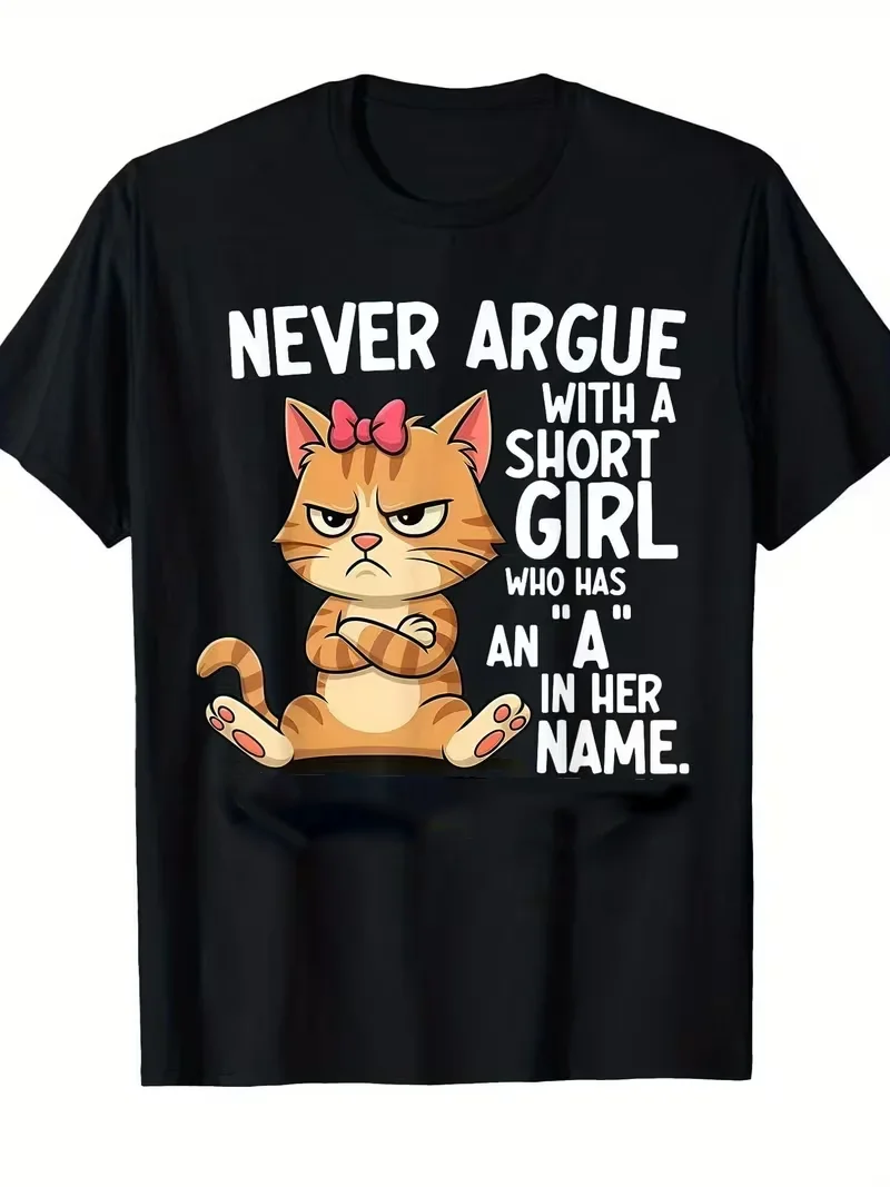 Women T-shirt Funny Never Argue with A Short Girl Who Has Her Tee Streetwear Short Sleeve Top