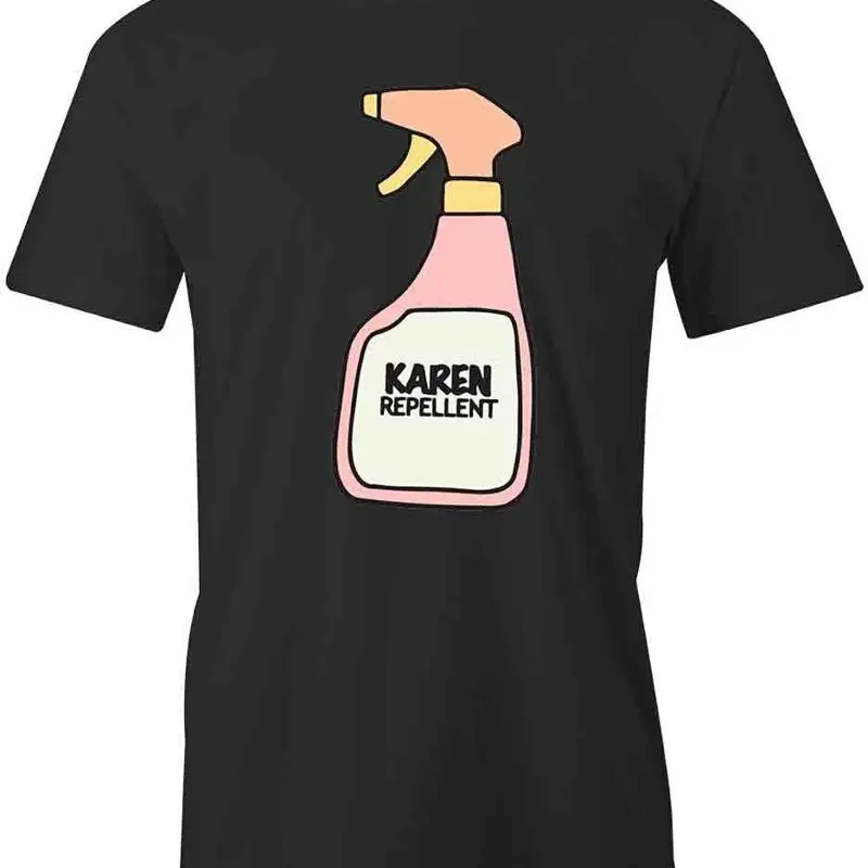 

Karen Repellent T Shirt d Cotton CLOTHING FUNNY HUMOR S1BCA856