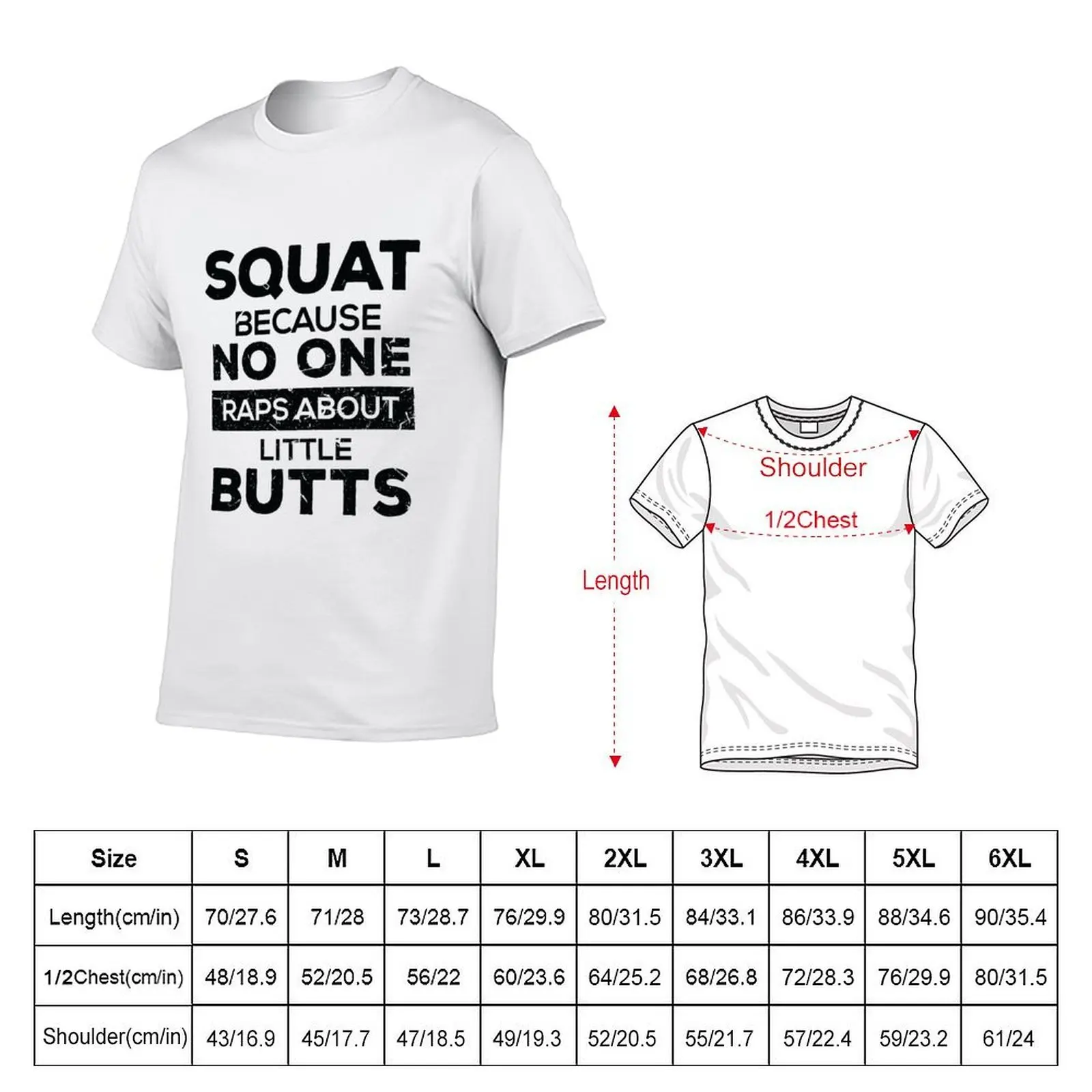 Squat Because No One Raps About Little Butts Fitness Shirt T-Shirt football t shirt designer shirts t shirt men