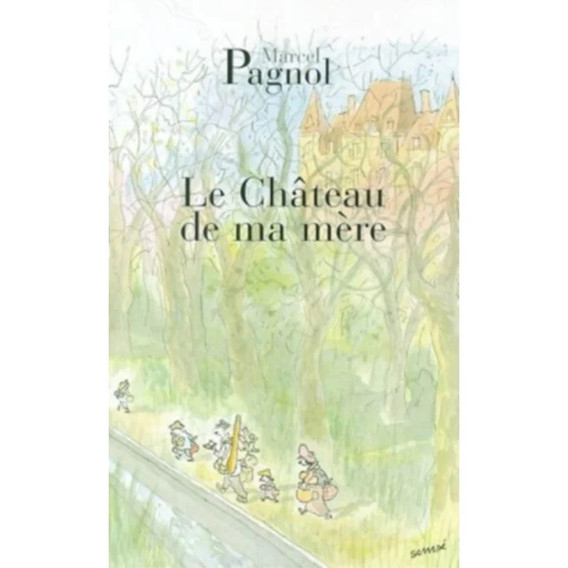 

Souvenirs Denfance Vol 2 My Mothers Castle Marcel Pagnol Editions De Fallois 9782877065085 Book