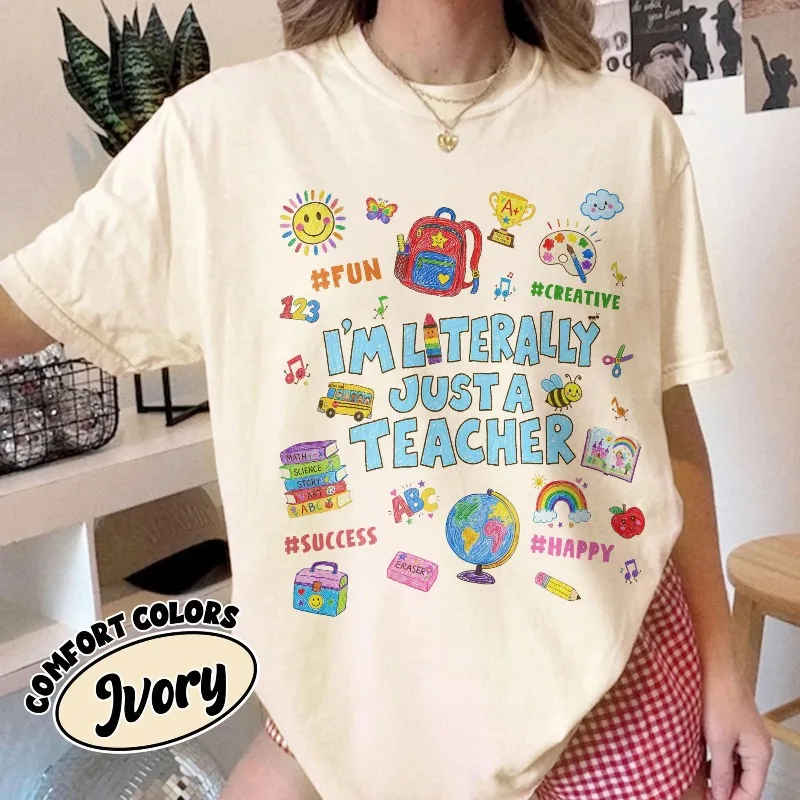 I'm Literally Just A Teacher Shirt, Back To School Tee, First Day Of School Tshirt, Whimsical Teacher Outfit