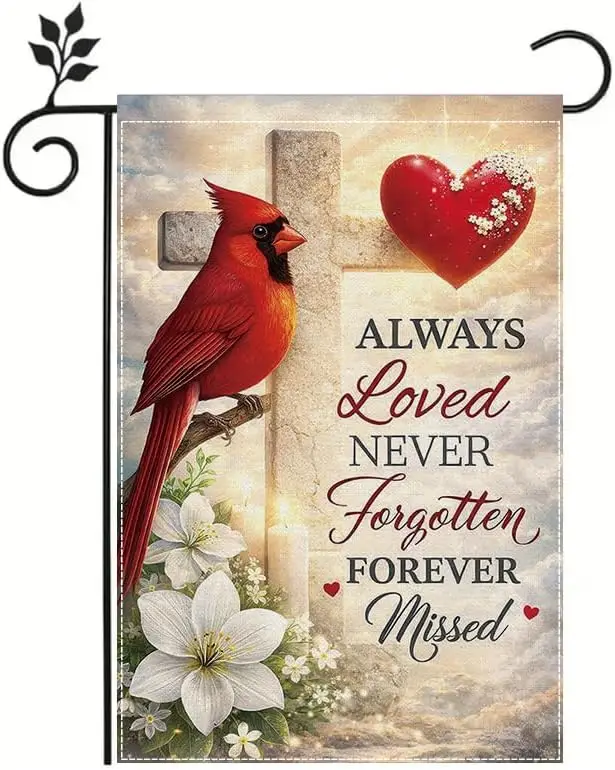 12x18 Inch Memorial Garden Flag - Always Loved Never Forgotten Forever Missed Sympathy Gift with Cross, Cardinal Bird, Heart MMZ