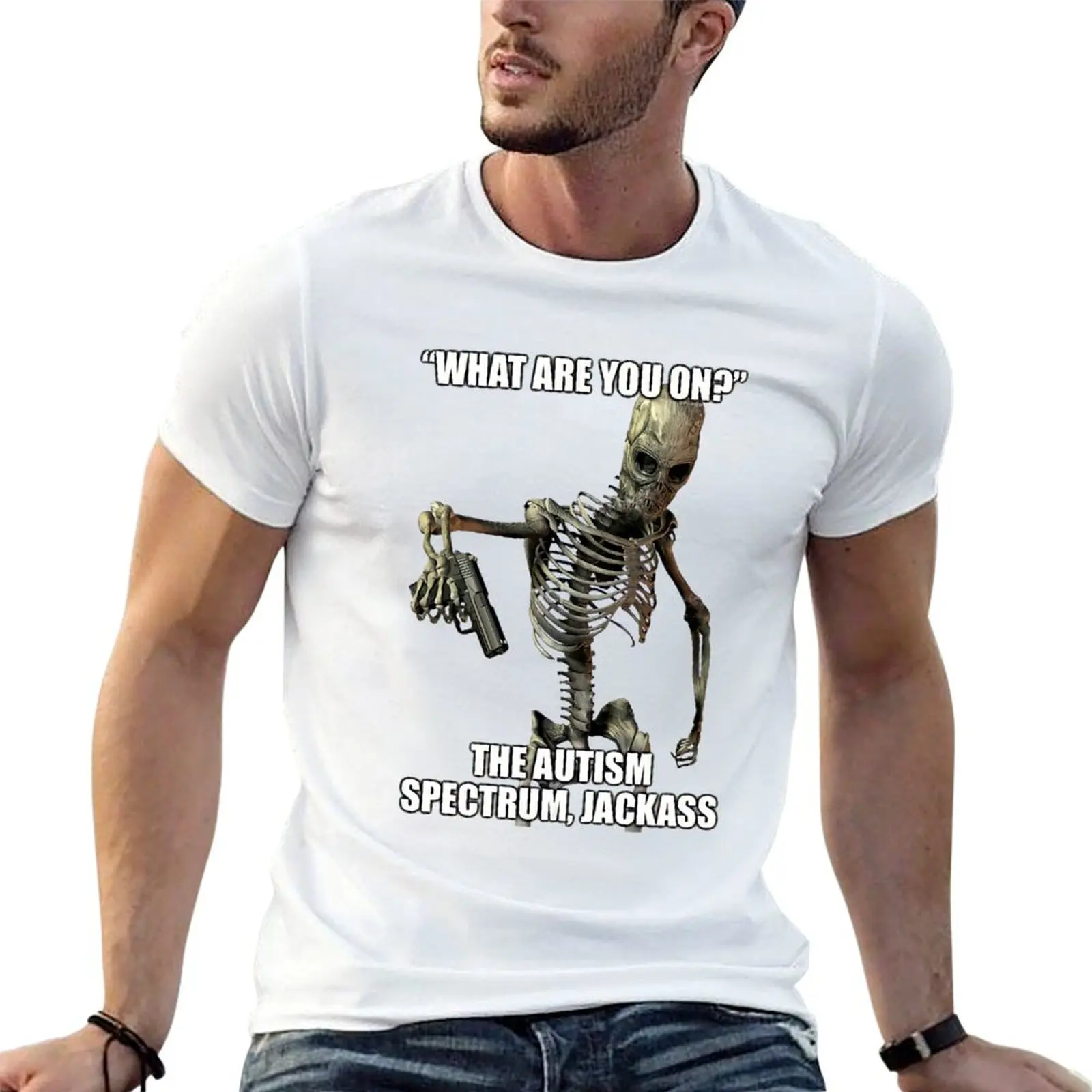 WHAT ARE YOU ON?THE AUTISM SPECTRUM, JACKASS meme T-shirt customs customizeds tshirts for men