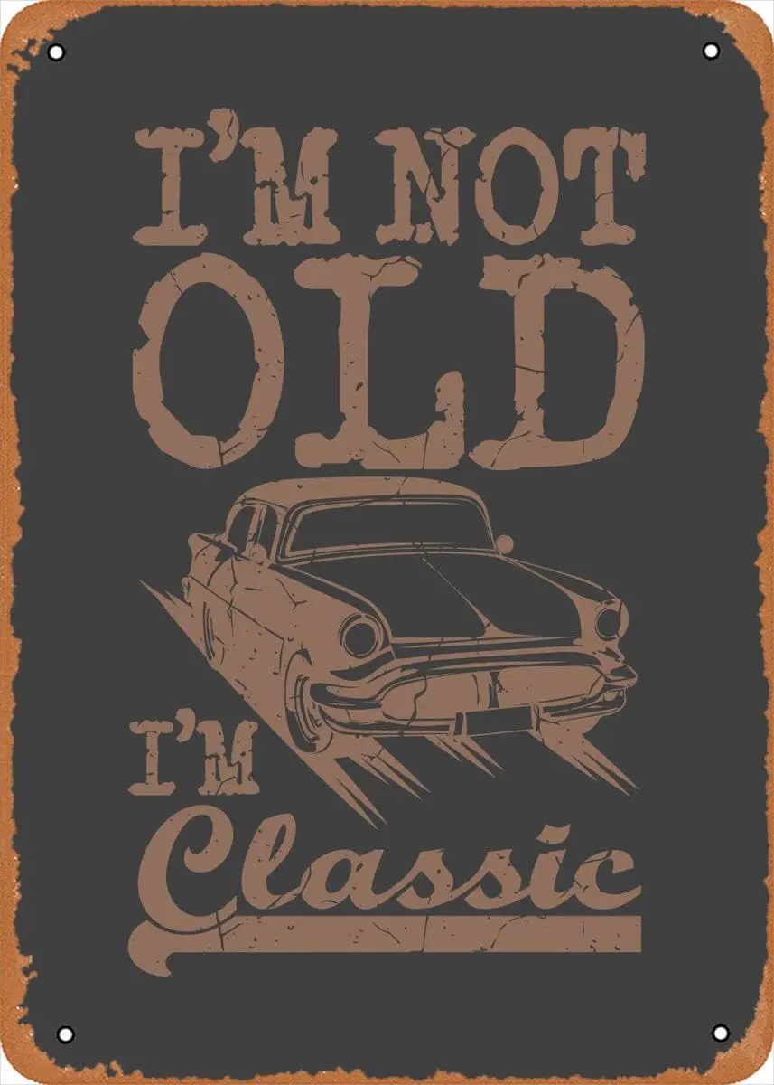 Classic Car Tin Sign IM NOT OLD IM CLASSIC Muscle Car Wall Art Decor Sign - 12 x 8 inch