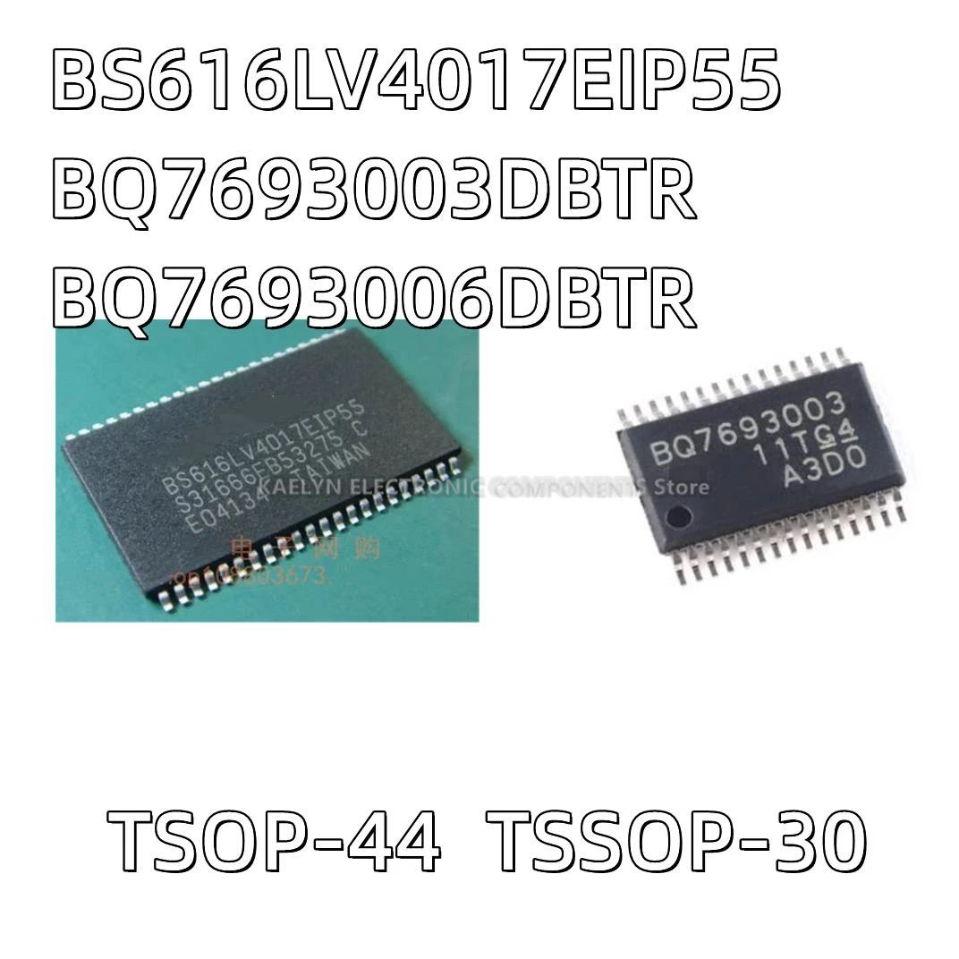 

5Pcs/lot BS616LV4017EIP55 TSOP44 4M RAM BQ7693003DBTR BQ7693003 TSSOP30 BQ7693006 BQ7693006DBTR