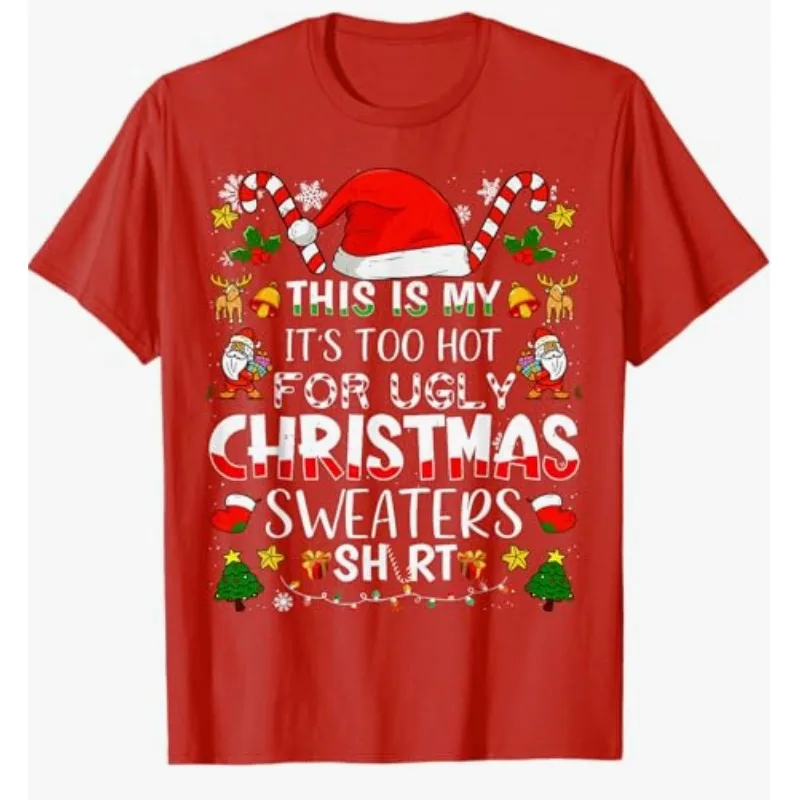 นี่คือเสื้อยืดวันหยุดลาย It's Too Hot for Ugly Christmas Sweaters ของฉัน