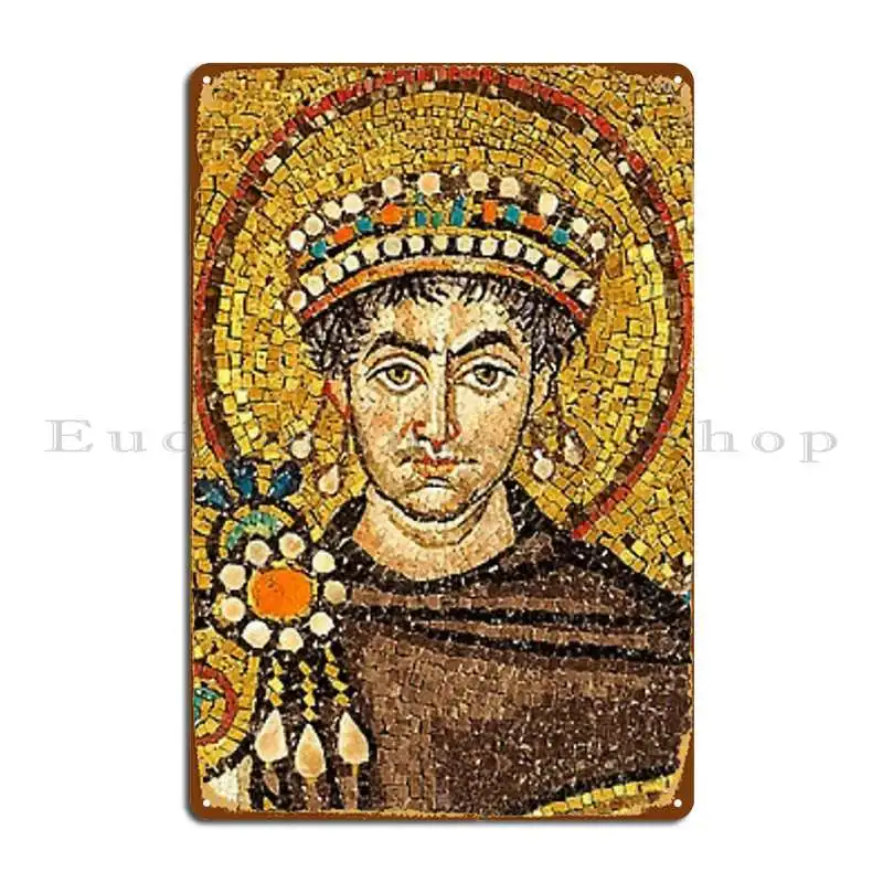 Byzantine Emperor Justinian I 527 565 Metal Signs Cinema Garage Bar Print Garage Tin Sign Poster