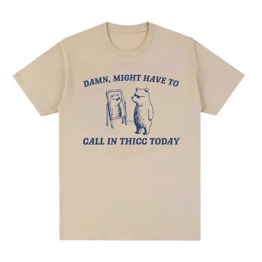 

Might Have To Call in Thicc Today Funny Meme Panda T Shirts Men Fashion Harajuku Retro T-shirt Casual 100% Cotton Oversized Tees