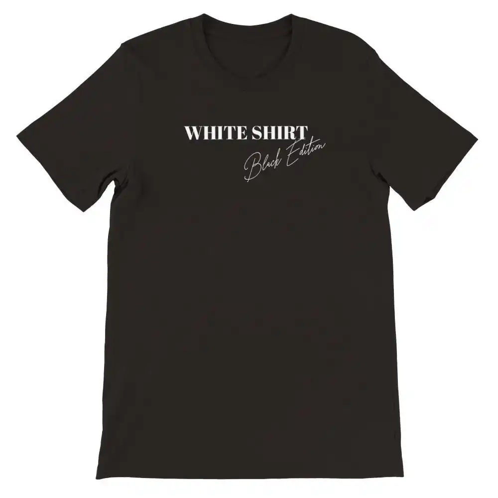 

White T Shirt Black Edition gift idea man woman funny