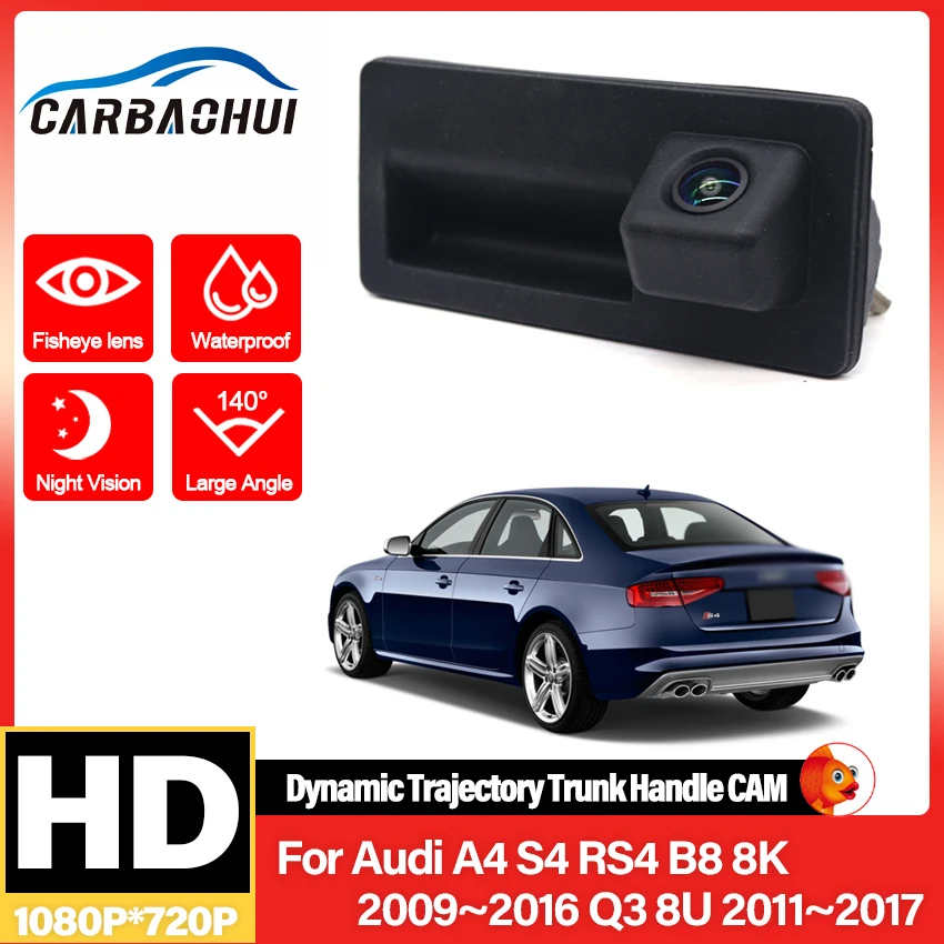 HD CCD Fisheye Lens For Audi A4 S4 RS4 B8 8K 2009 2010~2016 Q3 8U 2011~2016 2017 Car Trunk Handle Rear Camera High quality RCA