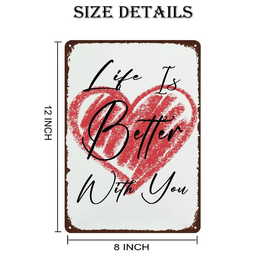 Life is Better With You Chic Heart Vintage Tin Signs,Retro Tin Painting Funny Bedroom Decor,Wall Art Home Bar Man Cave Decor,Gif